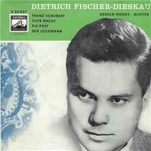 Dietrich Fischer-Dieskau, Gerald Moore, Franz Schubert - Gute Nacht - Die Post - Der Leiermann download flac mp3