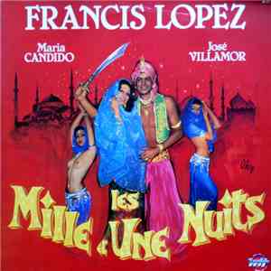 Francis Lopez, Maria Candido, José Villamor - Les Mille Et Une Nuits download flac mp3