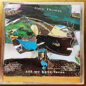 Gary Thomas - Till We Have Faces download flac mp3