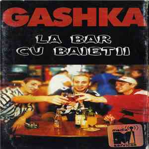 Gashka - La Bar Cu Baietii download flac mp3