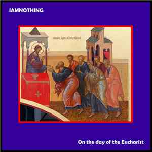 IAMNOTHING - On The Day Of The Eucharist flac mp3 download