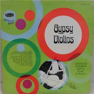 Lendvay Kalman And His Gypsy Orchestra - Gypsy Violins download flac mp3