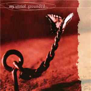 My Vitriol - Grounded download flac mp3