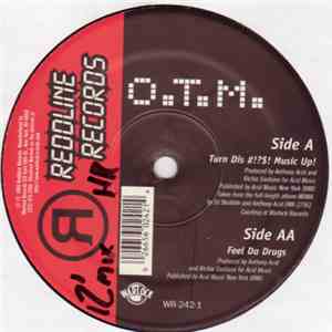O.T.M. - Turn Dis #!?$! Music Up! / Feel Da Drugs download flac mp3