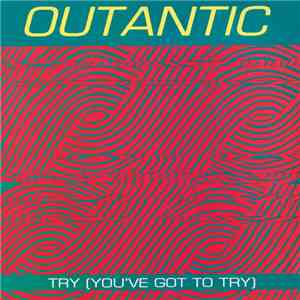 Outantic - Try (You've Got To Try) download flac mp3