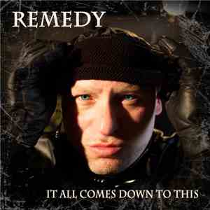 Remedy  - It All Comes Down To This download flac mp3