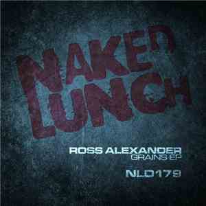 Ross Alexander  - Grains EP download flac mp3