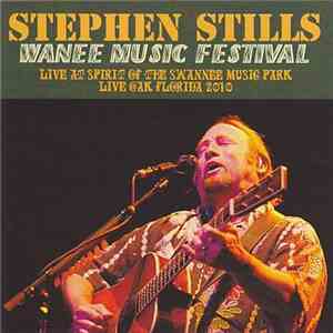 Stephen Stills - Wanee Music Festival download flac mp3