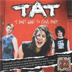 TAT - I Don't Want To (Love You) download flac mp3