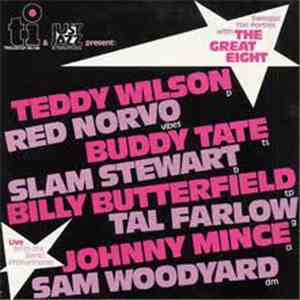 Teddy Wilson, Red Norvo, Buddy Tate, Slam Stewart, Billy Butterfield, Tal Farlow, Johnny Mince, Sam Woodyard - Timeless & Just Jazz International Present Swingin' The Forties With The Great Eight - Live From The Berlin Philharmonie download flac mp3