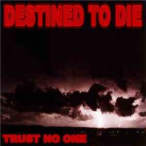 Trust No One - Destined To Die download flac mp3