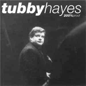 Tubby Hayes - 200% Proof download flac mp3