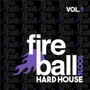 Various - Fireball 100% Hard House Vol.1 download flac mp3