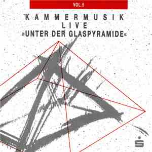 Various - Kammermusik Live "Unter Der Glaspyramide" Vol. 5 download flac mp3