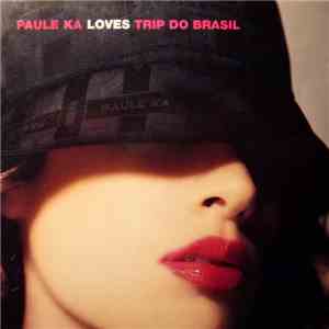Various - Paule Ka Loves Trip Do Brasil download flac mp3