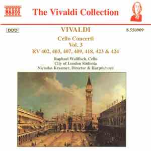 Vivaldi - Andrew Watkinson, Raphael Wallfisch, Nicholas Kraemer, City Of London Sinfonia - Cello Concerti, Vol. 3 (RV 402, 403, 407, 409, 418, 423 & 424) download flac mp3