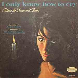 Alice Darr - I Only Know How To Cry: Music For Lovers And Losers download flac mp3
