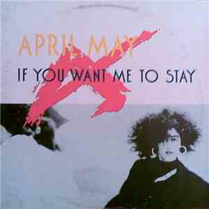 April May - If You Want Me To Stay download flac mp3