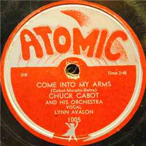 Chuck Cabot And His Orchestra - Come Into My Arms / Down The Lane download flac mp3