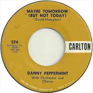 Danny Peppermint - Maybe Tomorrow (But Not Today) flac mp3 download