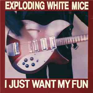 Exploding White Mice - I Just Want My Fun download flac mp3