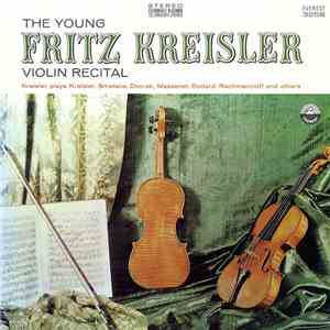 Fritz Kreisler With Guest John McCormack , Smetana, Dvorak, Massenet, Godard, Rachmaninoff - The Young Fritz Kreisler — Violin Recital download flac mp3