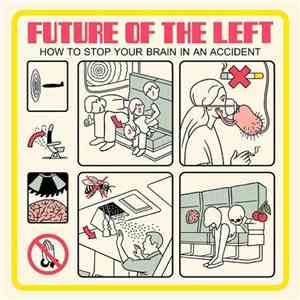 Future Of The Left - How To Stop Your Brain In An Accident download flac mp3
