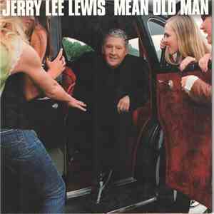 Jerry Lee Lewis - Mean Old Man download flac mp3