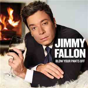 Jimmy Fallon - Blow Your Pants Off download flac mp3