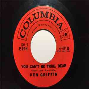 Ken Griffin  - You Can't Be True, Dear / My Heart Cries For You download flac mp3