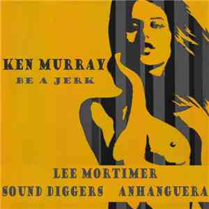 Ken Murray - Be A Jerk flac mp3 download