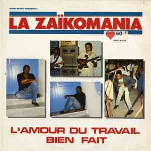 La Zaïkomania - L'Amour Du Travail Bien Fait download flac mp3