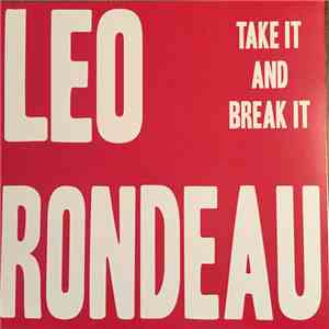 Leo Rondeau - Take It And Break It download flac mp3