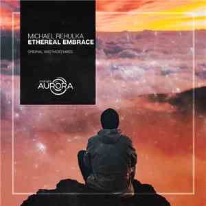 Michael Rehulka - Ethereal Embrace download flac mp3