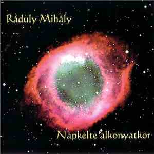 Mihály Ráduly - Napkelte Alkonyatkor download flac mp3