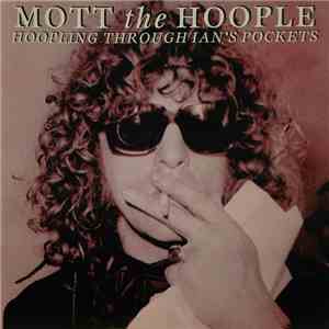 Mott The Hoople - Hoopling Through Ian's Pockets download flac mp3