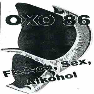 Oxo 86 - Fleisch, Sex, Alkohol flac mp3 download