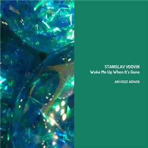 Stanislav Vdovin - Wake Me Up When It's Gone download flac mp3