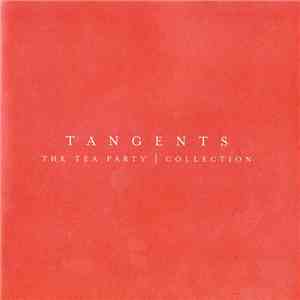 The Tea Party - Tangents: The Tea Party Collection download flac mp3