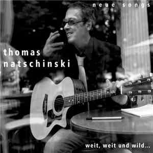 Thomas Natschinski - Weit, Weit Und Wild download flac mp3