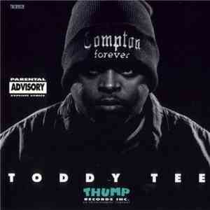 Toddy Tee - Compton Forever download flac mp3