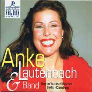 Anke Lautenbach & Band, Anke Lautenbach - Live Im Yorkschlösschen download flac mp3