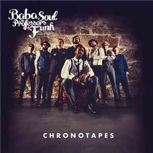 Baba Soul & The Professors Of Funk - Chronotapes download flac mp3