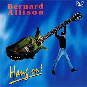 Bernard Allison - Hang On! download flac mp3