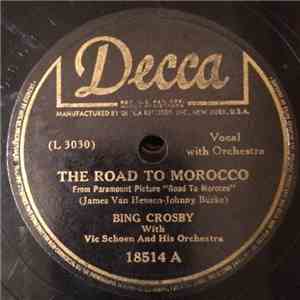 Bing Crosby With Vic Schoen And His Orchestra - The Road To Morocco / Ain't Got A Dime To My Name (Ho Ho Ho Ho Hum) download flac mp3