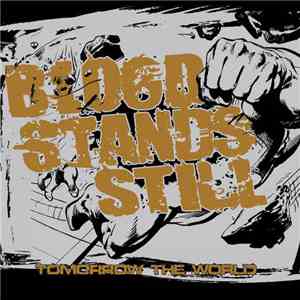 Blood Stands Still - Tomorrow The World flac mp3 download