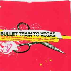 Bullet Train To Vegas - We Put Scissors Where Our Mouths Are download flac mp3