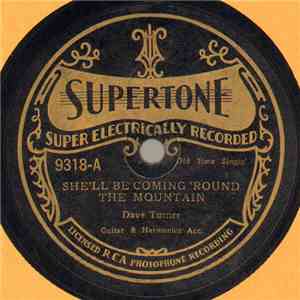 Dave Turner  / McMann And Roberts - She'll Be Coming 'Round The Mountain / If I Could Hear My Mother Pray Again flac mp3 download