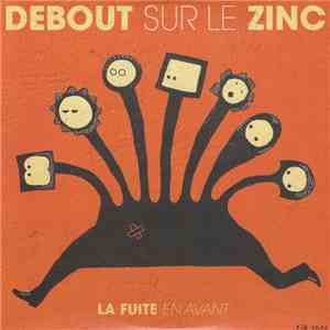 Debout Sur Le Zinc - La Fuite En Avant download flac mp3
