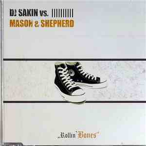 DJ Sakin vs. Mason & Shepherd - Rollin' Bones download flac mp3